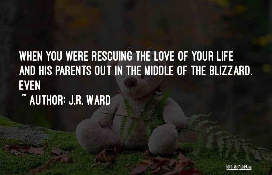 Blizzard Love Quotes By J.R. Ward