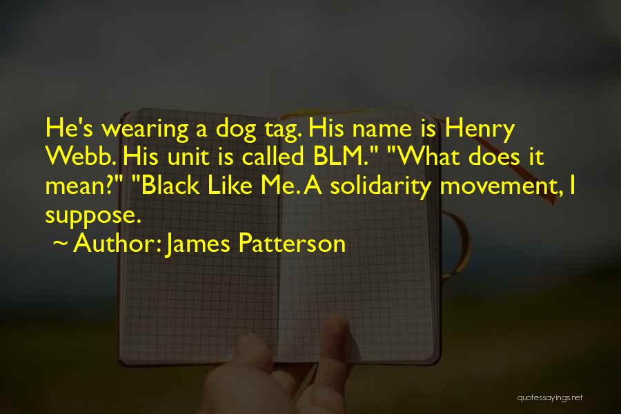 Blm Quotes By James Patterson