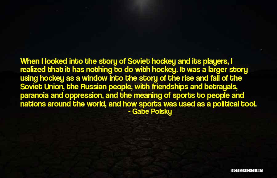 Bloblike Star Quotes By Gabe Polsky Bloblike Star Quotes By Gabe Polsky