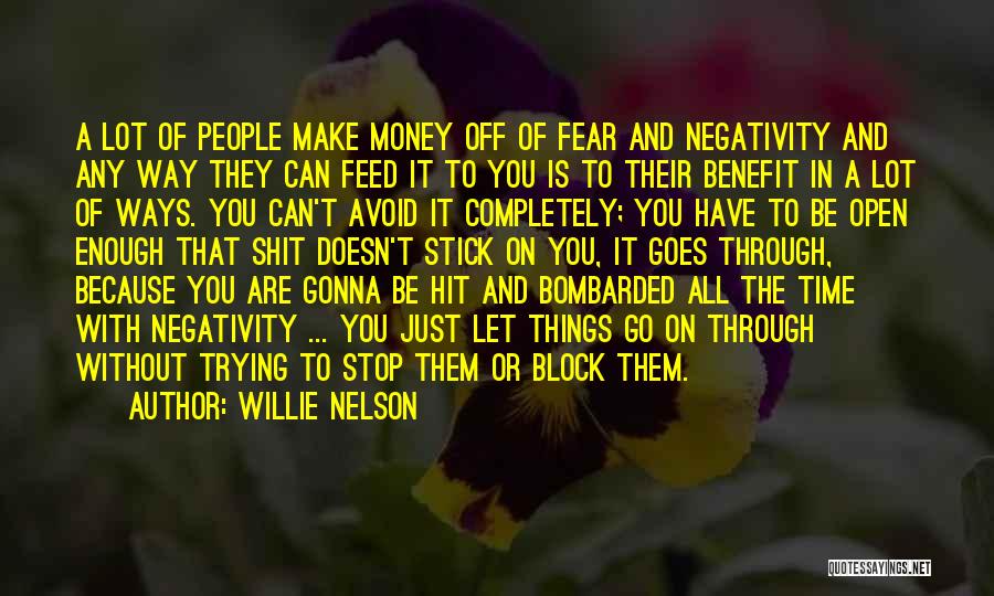 Block Out Negativity Quotes By Willie Nelson