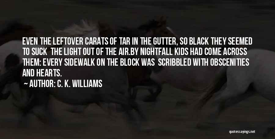 Block Out Quotes By C. K. Williams