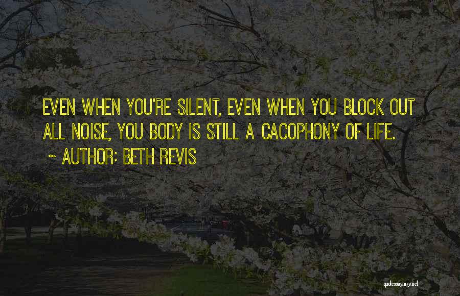 Block Out The Noise Quotes By Beth Revis