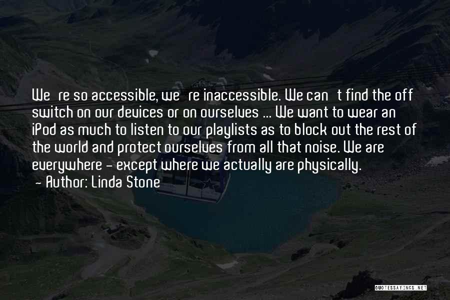 Block Out The Noise Quotes By Linda Stone