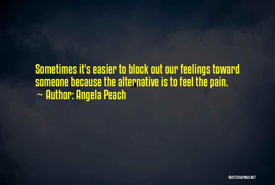 Block Out The Pain Quotes By Angela Peach