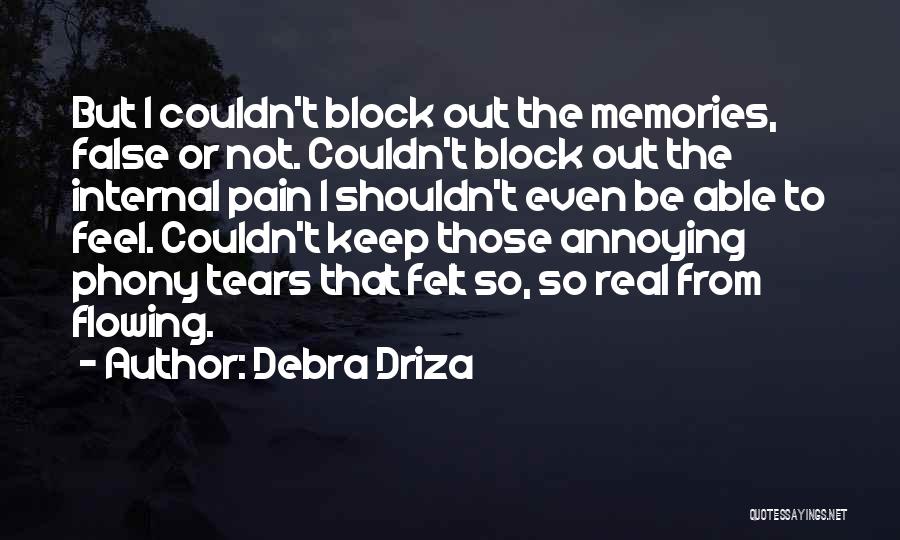 Block Out The Pain Quotes By Debra Driza