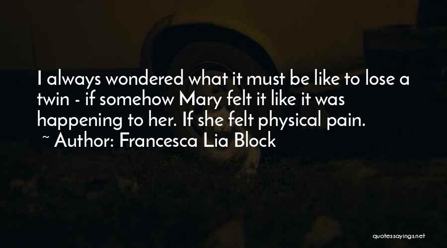 Block Out The Pain Quotes By Francesca Lia Block