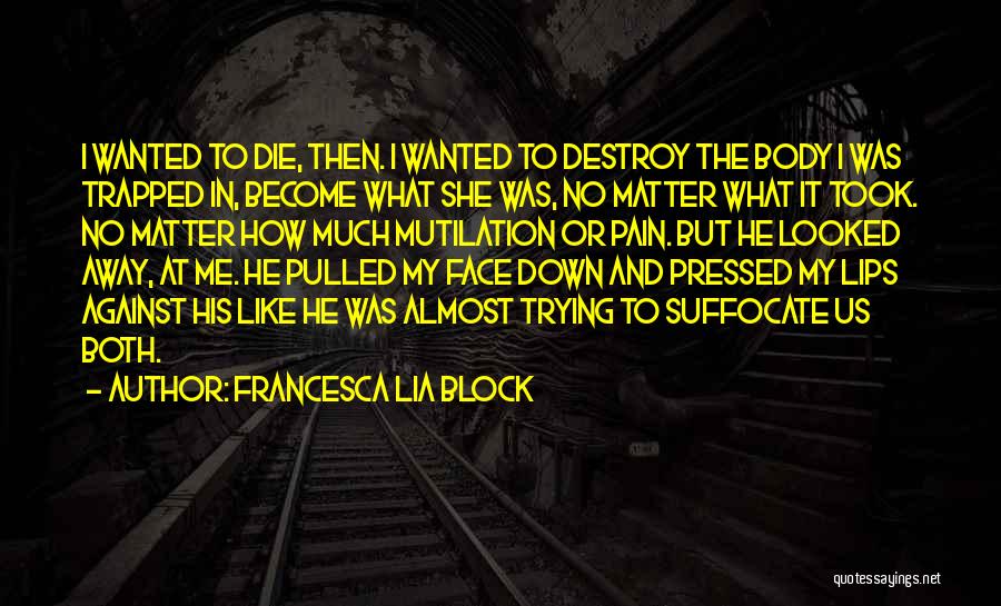 Block Out The Pain Quotes By Francesca Lia Block