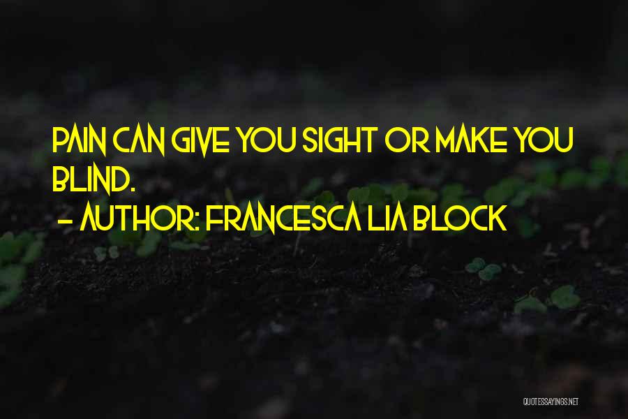 Block Out The Pain Quotes By Francesca Lia Block