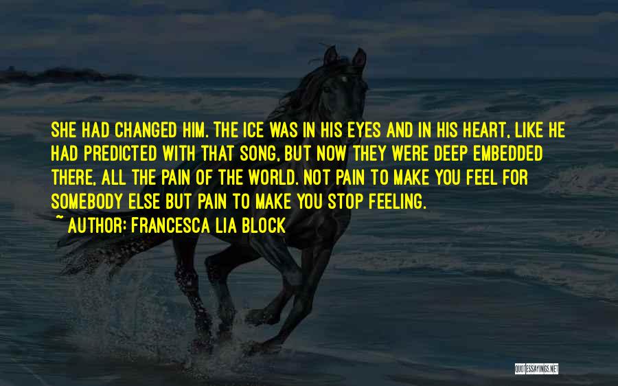 Block Out The Pain Quotes By Francesca Lia Block