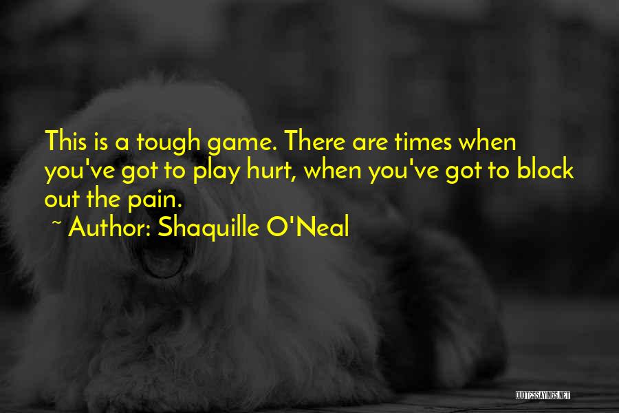 Block Out The Pain Quotes By Shaquille O'Neal