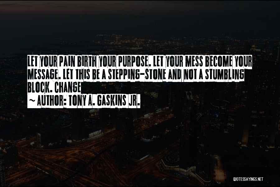 Block Out The Pain Quotes By Tony A. Gaskins Jr.