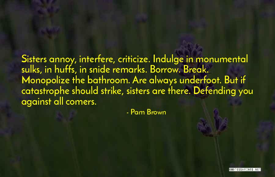 Blocker To Happiness Quotes By Pam Brown Blocker To Happiness Quotes By Pam Brown