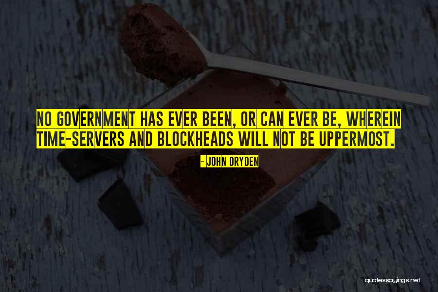 Blockheads 3 Quotes By John Dryden Blockheads 3 Quotes By John Dryden