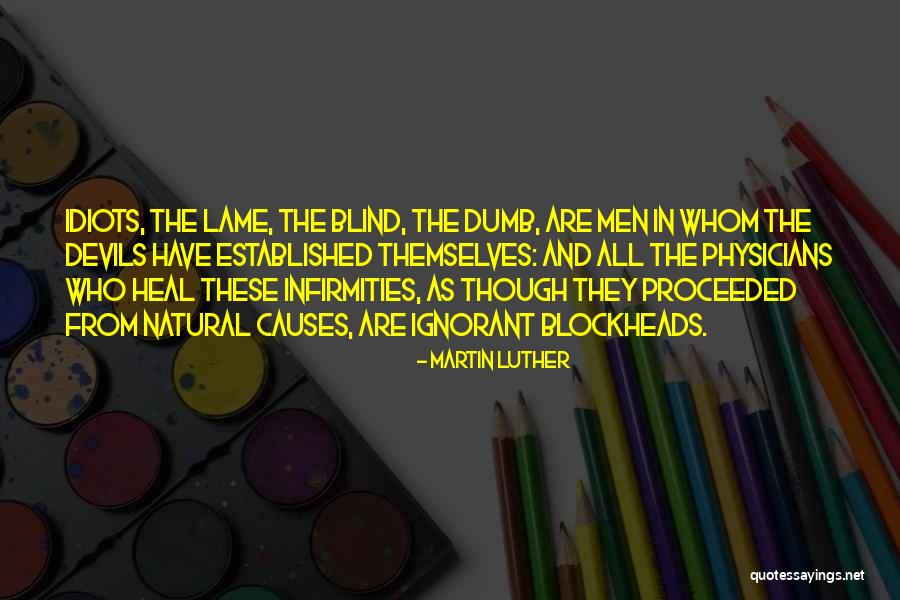 Blockheads 3 Quotes By Martin Luther Blockheads 3 Quotes By Martin Luther