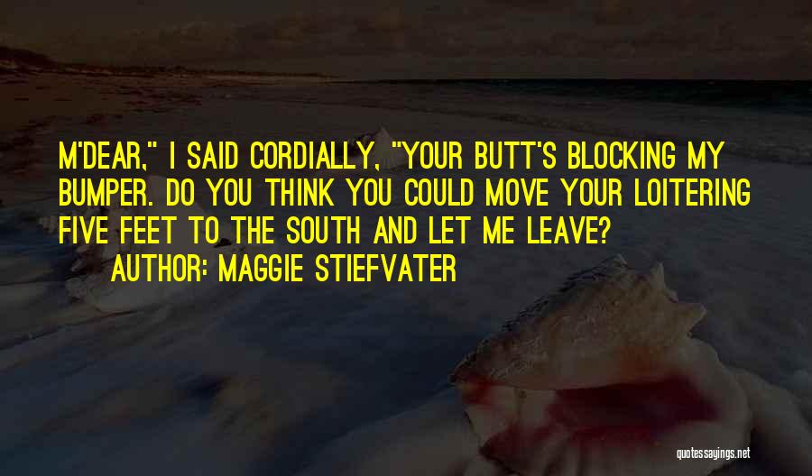 Blocking Me Quotes By Maggie Stiefvater