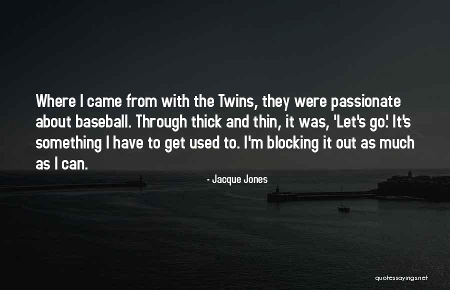 Blocking Out Quotes By Jacque Jones Blocking Out Quotes By Jacque Jones