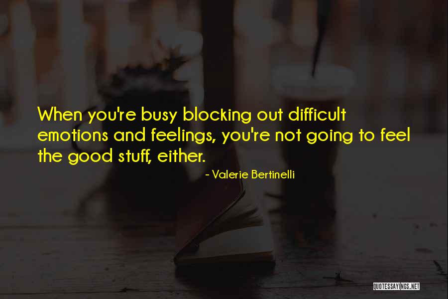Blocking Out Quotes By Valerie Bertinelli Blocking Out Quotes By Valerie Bertinelli