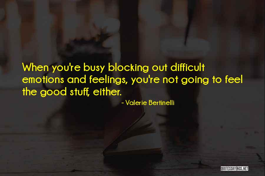 Blocking Out Quotes By Valerie Bertinelli