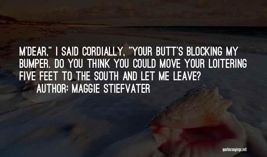 Blocking Someone Quotes By Maggie Stiefvater