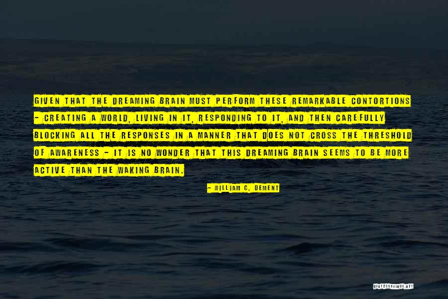 Blocking The World Out Quotes By William C. Dement Blocking The World Out Quotes By William C. Dement