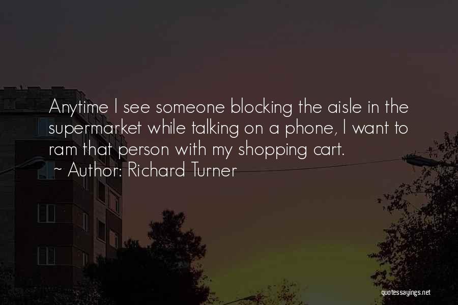 Blocking Things Out Quotes By Richard Turner