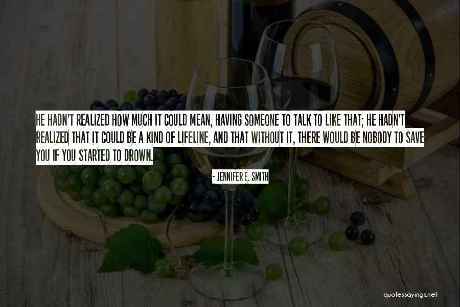 Blod Quotes By Jennifer E. Smith Blod Quotes By Jennifer E. Smith