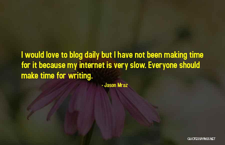 Blog Writing Quotes By Jason Mraz Blog Writing Quotes By Jason Mraz