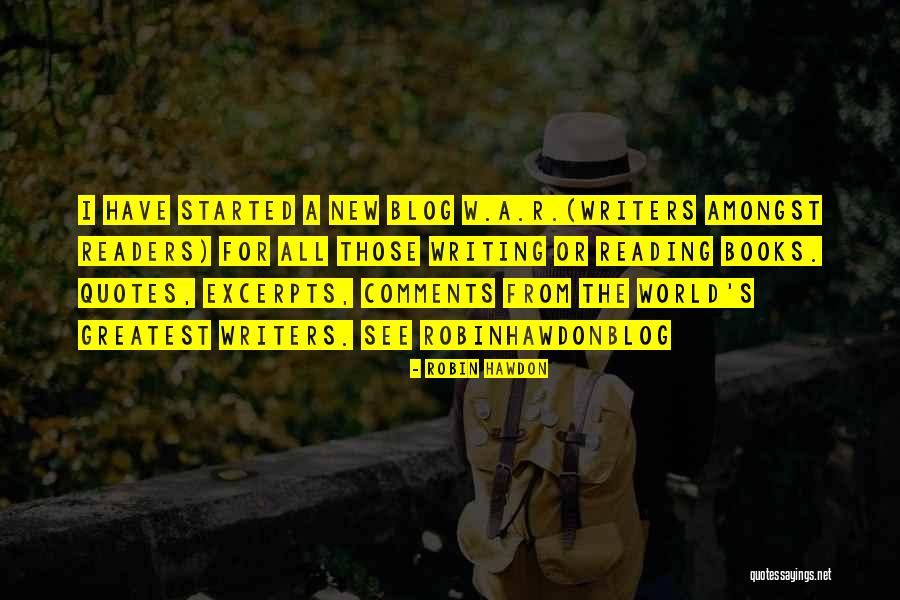 Blog Writing Quotes By Robin Hawdon Blog Writing Quotes By Robin Hawdon