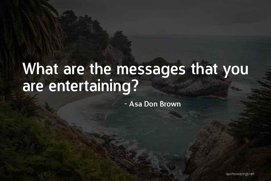 Blogger Quotes By Asa Don Brown