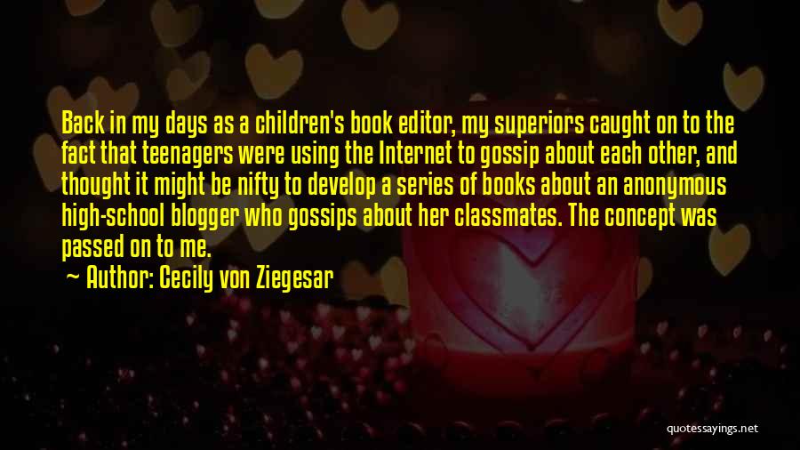 Blogger Quotes By Cecily Von Ziegesar