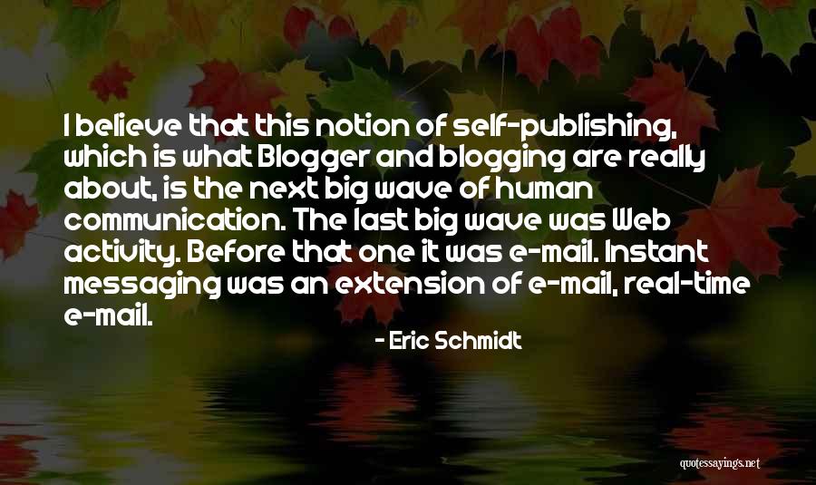 Blogger Quotes By Eric Schmidt