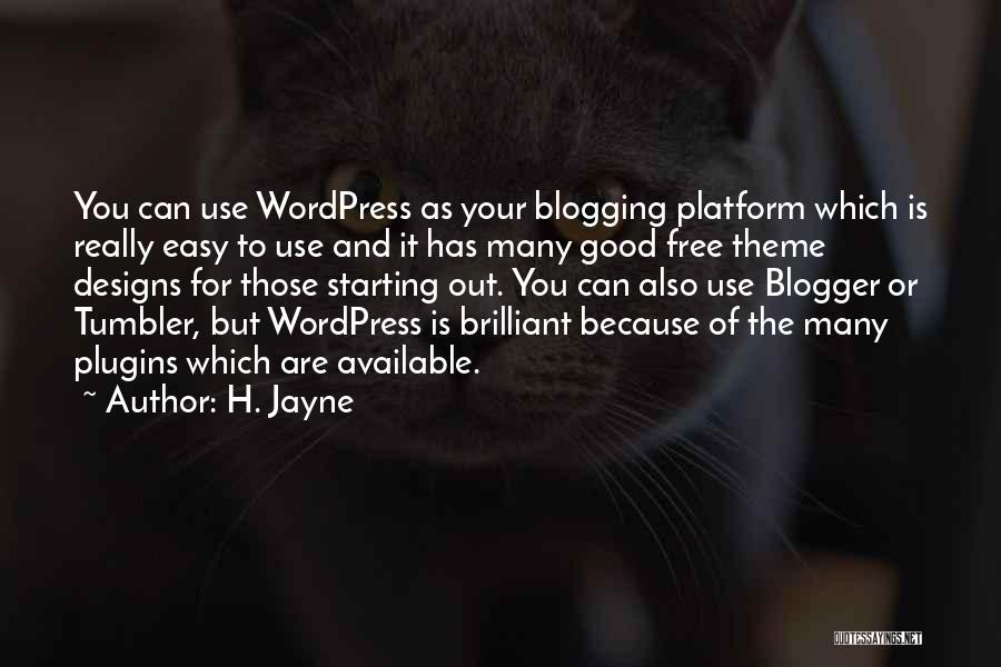 Blogger Quotes By H. Jayne