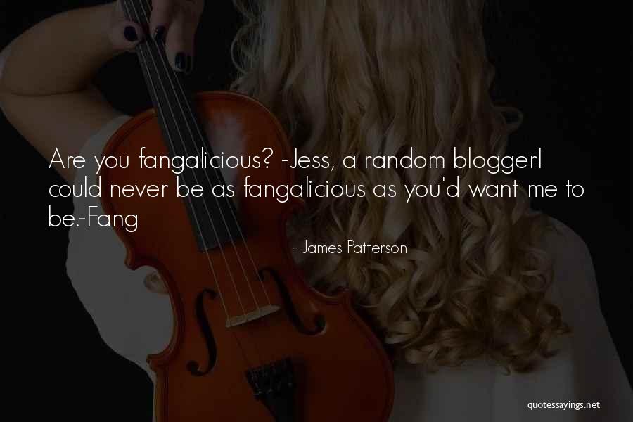 Blogger Quotes By James Patterson