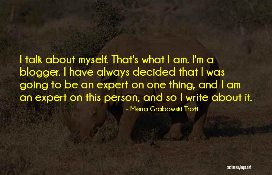 Blogger Quotes By Mena Grabowski Trott