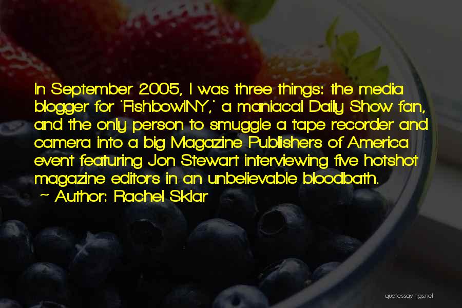Blogger Quotes By Rachel Sklar