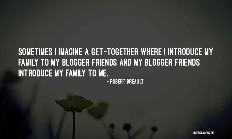 Blogger Quotes By Robert Breault