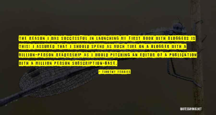 Blogger Quotes By Timothy Ferriss