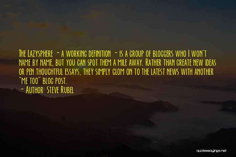 Bloggers Quotes By Steve Rubel