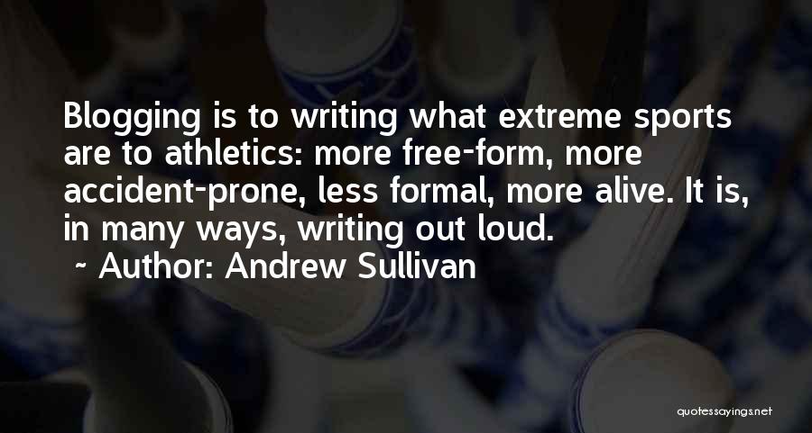 Blogging Quotes By Andrew Sullivan