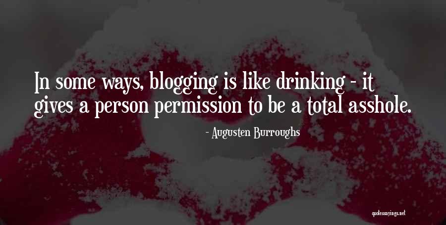 Blogging Quotes By Augusten Burroughs