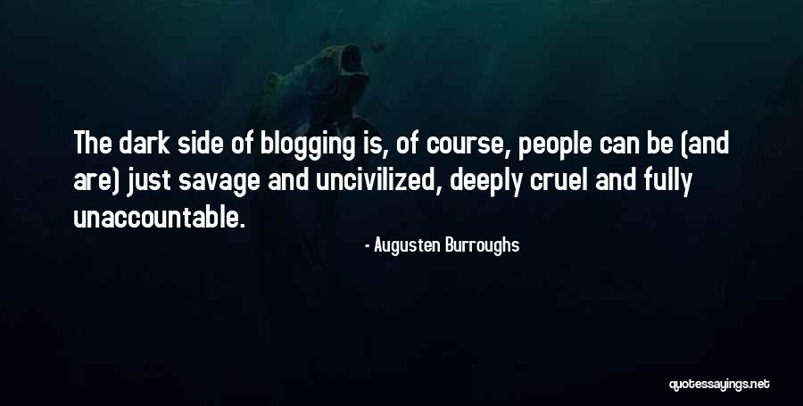 Blogging Quotes By Augusten Burroughs