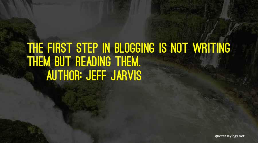 Blogging Quotes By Jeff Jarvis