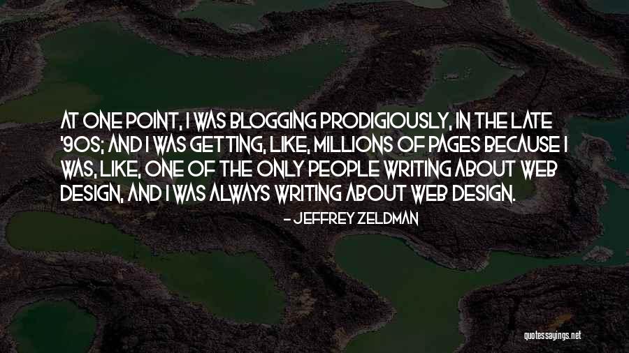 Blogging Quotes By Jeffrey Zeldman