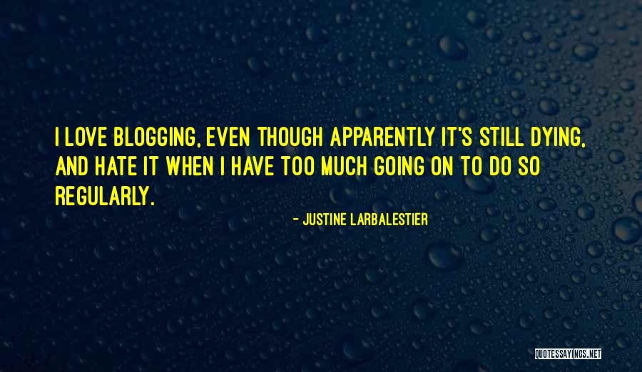 Blogging Quotes By Justine Larbalestier