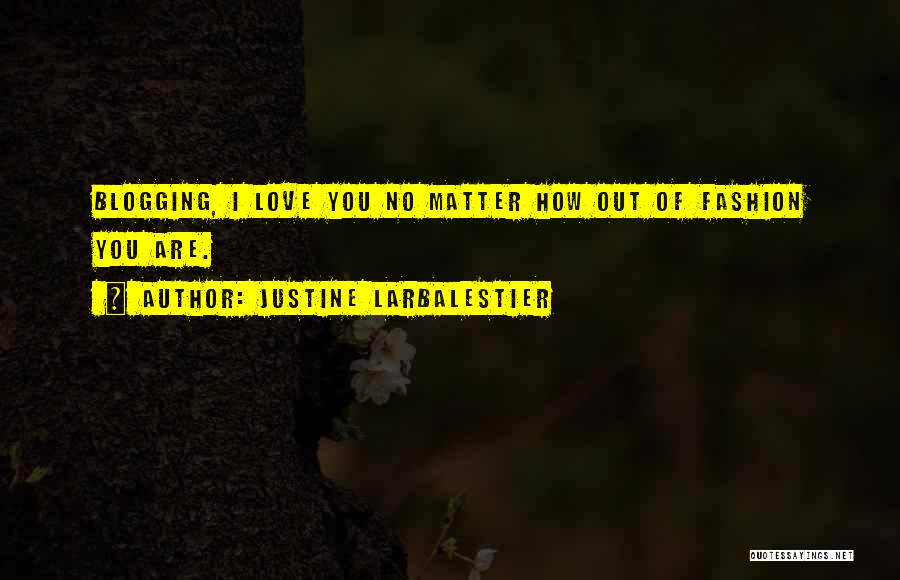 Blogging Quotes By Justine Larbalestier