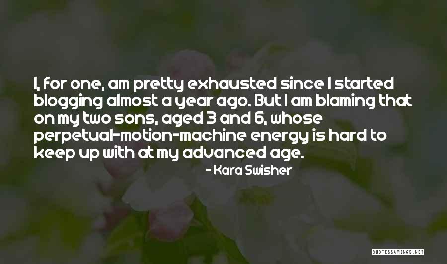 Blogging Quotes By Kara Swisher