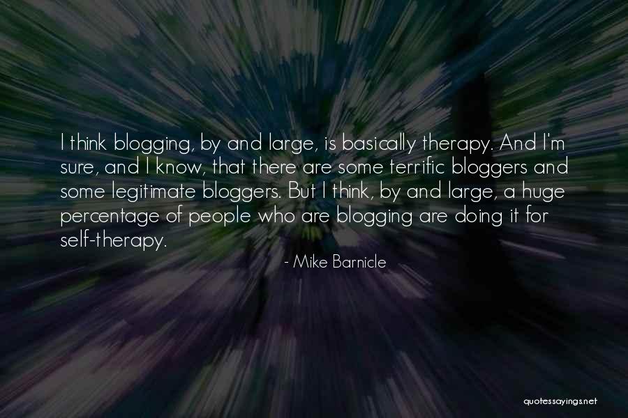 Blogging Quotes By Mike Barnicle