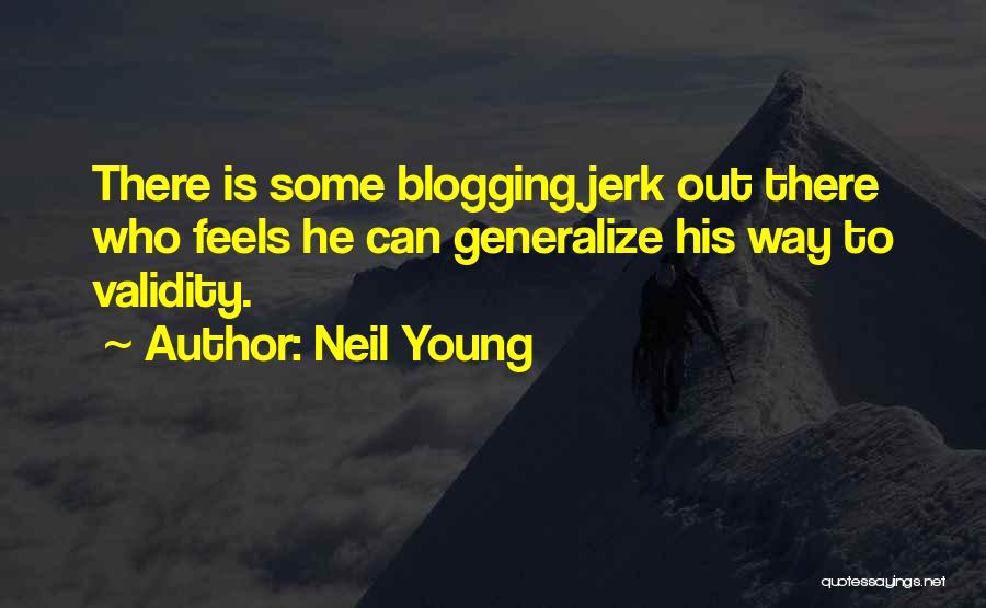 Blogging Quotes By Neil Young