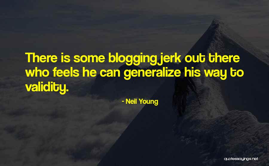 Blogging Quotes By Neil Young