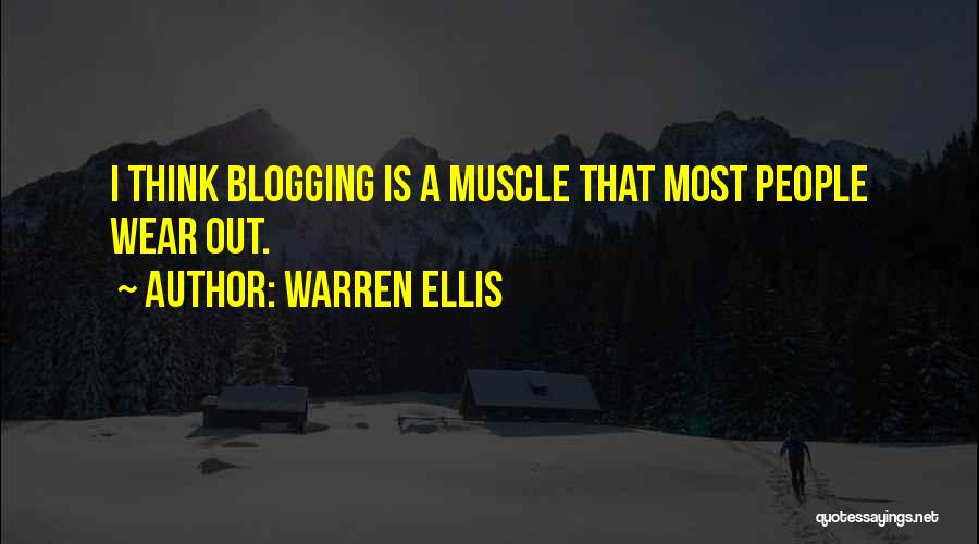 Blogging Quotes By Warren Ellis